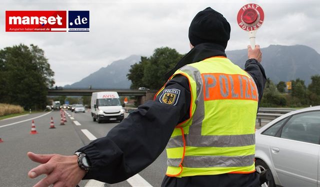 Almanya'da yeni dönemle birlikte sınır kontrolleri sıkılaştırıldı
