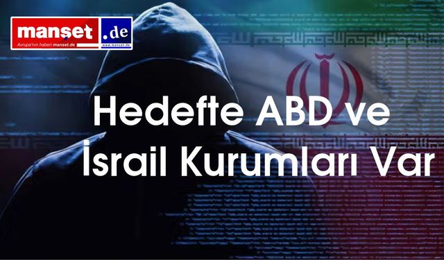 İran Destekli Hackerlar Harekete Geçti: