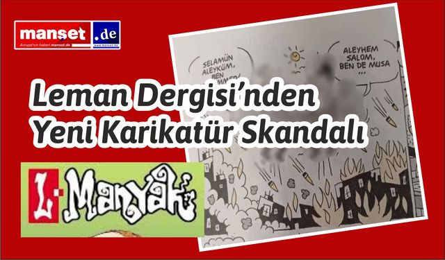 Leman Dergisi’nden Yeni Karikatür Skandalı: Hz. Muhammed ve Hz. Musa Resmedildi, Soruşturma Başlatıldı