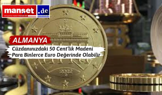 50 Cent Sizi Zengin Edebilir: 3.000 Euro’ya Kadar Değer Biçiliyor