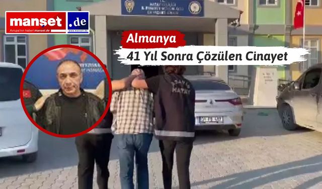 41 Yıllık Kaçış Sona Erdi: Cinayet Zanlısı Nazmi Gezginci Hatay’da Yakalandı
