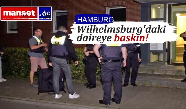 Polis aracı Dammtor'a girdikten sonra memurlar Wilhelmsburg'daki daireye baskın düzenledi