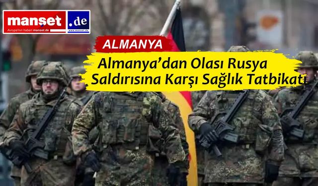 Almanya, Olası Rusya Saldırısına Karşı Sağlık Altyapısını Güçlendiriyor