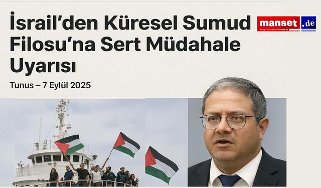 İsrail’den Küresel Sumud Filosu’na Sert Müdahale Uyarısı