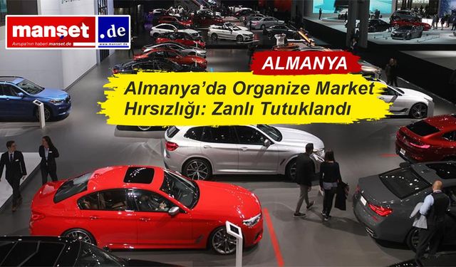 Lüks Araçla Market Hırsızlığı: Porsche’li Zanlı Almanya’da Tutuklandı