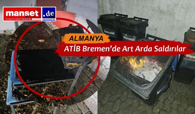 ATİB Bremen’de Art Arda Saldırılar