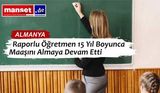 NRW’de 15 Yıl Raporlu Görünen Öğretmen Tam Maaş Aldı