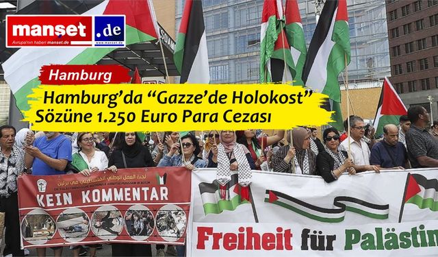 Hamburg’da “Gazze’de Holokost” Sözüne 1.250 Euro Para Cezası