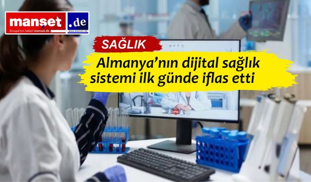 Almanya’da zorunlu hale gelen elektronik hasta dosyası ilk günde çöktü