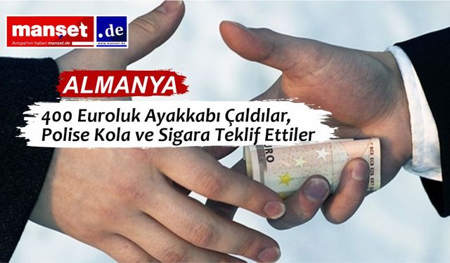 Ayakkabı Çalan İki Kişiden Polise Kola ve Sigara ile Rüşvet Girişimi