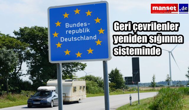 Almanya’da sınırdan çevrilen 1600 kişi daha sonra sığınma başvurusunda bulundu