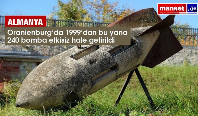 Oranienburg’da 1999’dan bu yana 240 bomba etkisiz hale getirildi
