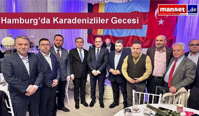 Hamburg’da Karadenizliler Gecesi: Kültür ve Coşku Dolu Unutulmaz Bir Gece