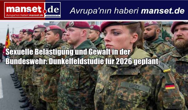 Bundeswehr’de Cinsel Taciz ve Şiddet İddiaları: Karanlık Alan Araştırması 2026’da Başlayacak
