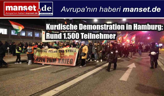 Hamburg’da Kürt Gösterisi: Yaklaşık 1.500 Kişi Yürüyüş Düzenledi