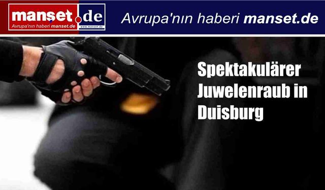 Duisburg’da Film Gibi Kuyumcu Soygunu