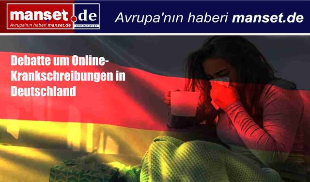 Almanya’da Online Doktor Raporları Tartışma Yarattı