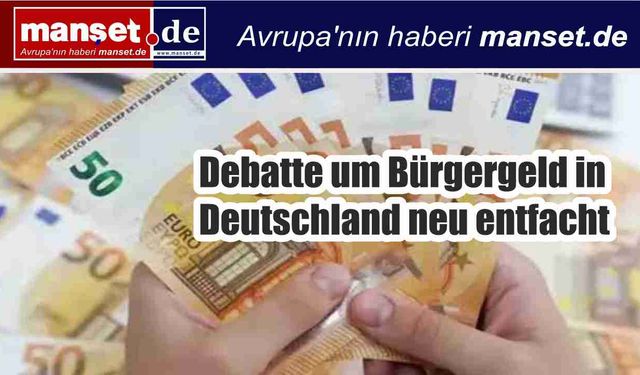 Almanya’da Bürgergeld Tartışması Yeniden Alevlendi
