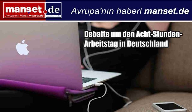 Almanya’da 8 Saatlik İş Günü Tartışmaya Açıldı
