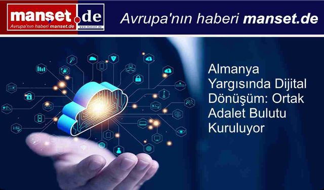 Almanya Adalet Sisteminde Dijital Bulut Dönemine Geçiyor