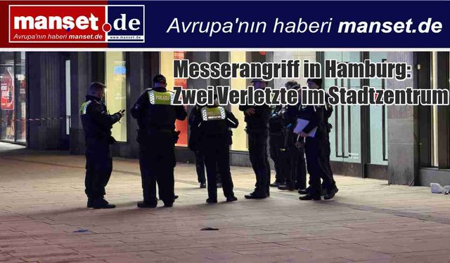 Hamburg’da Bıçaklı Saldırı: İki Kişi Yaralandı