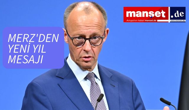 Başbakan Merz, Yeni Yıl Mesajında Ukrayna Vurgusu Yaptı