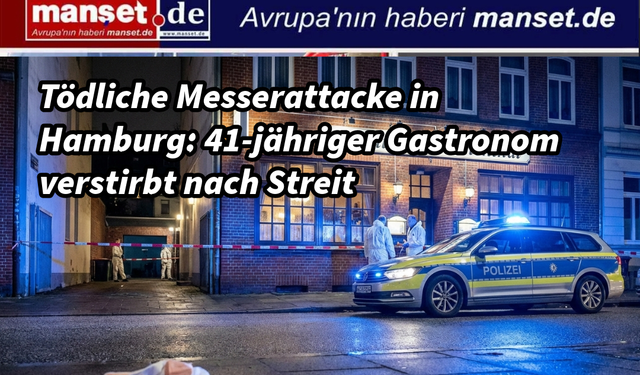 Hamburg’da Restoran Önünde Kanlı Kavga: 41 Yaşındaki İşletmeci Hayatını Kaybetti