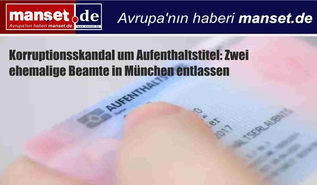 Rüşvet Karşılığı Oturum İzni Skandalı: Münih’te İki Eski Memur Tahliye Edildi
