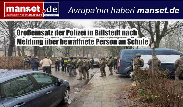 Polis Billstedt’te Okulda “Silahlı Şahıs” İhbarı Üzerine Büyük Operasyon Yürüttü