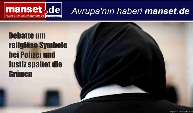 Berlin’de Başörtüsü Yasağı Tartışması: Yeşiller Tarafsızlık Yasası’nı Kaldırmak İstiyor
