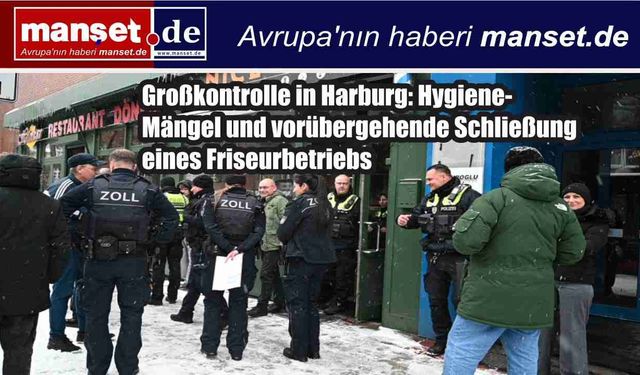 Harburg’da Berberlere Şok Denetim: Hijyen Skandalı ve Bir İşletmeye Kapatma Kararı!