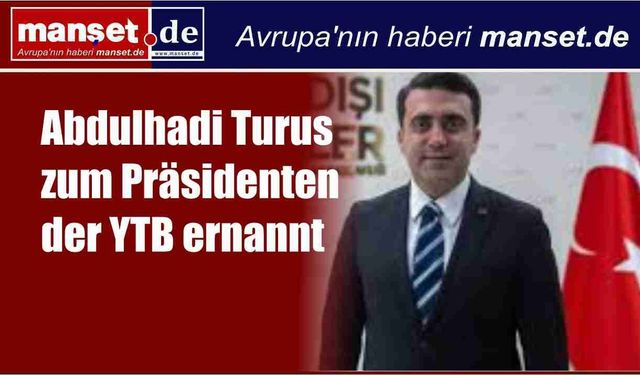 YTB Başkanlığı'na Abdulhadi Turus Atandı
