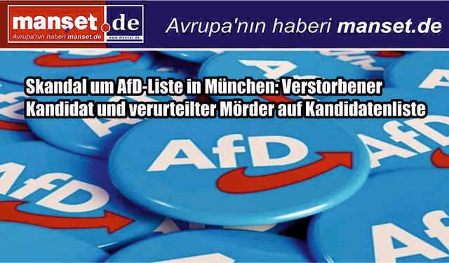 Münih’te AfD listesi tartışma yarattı: Ölü aday ve cinayet hükümlüsü ortaya çıktı