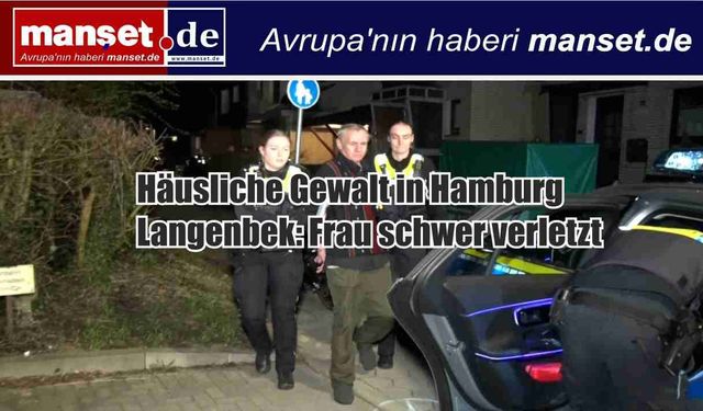 Hamburg Langenbek’te Evlilik İçi Şiddet: Kadın Ağır Yaralandı