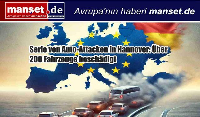 Gece Terörü: Hannover’de Araç Çizme Olayları Kontrolden Çıkıyor