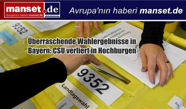 Bavyera’da siyasi dengeler değişiyor: CSU’nun kalelerinde sürpriz sonuçlar