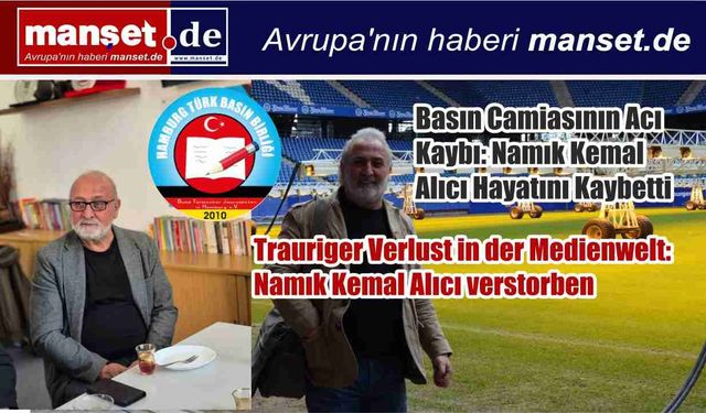 Basın Camiasının Acı Kaybı: Namık Kemal Alıcı Hayatını Kaybetti