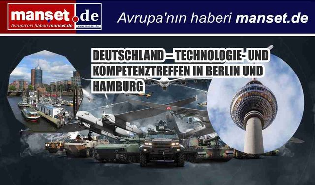 ALMANYA – BERLİN VE HAMBURG TEKNOLOJİ VE YETKİNLİK BULUŞMALARI