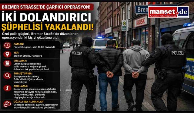 Bremer Straße'de Geniş Çaplı Polis Operasyonu: Sahte Polis Şüphelisi İki Kişi Gözaltına Alındı