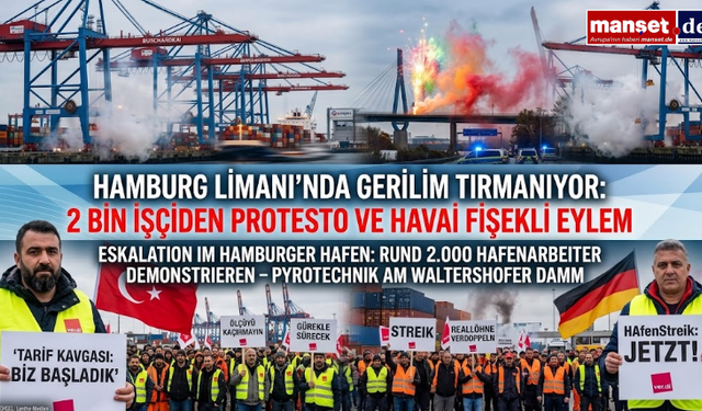 Hamburg Limanı’nda Gerilim Tırmanıyor: 2 Bin İşçiden Protesto ve Havai Fişekli Eylem