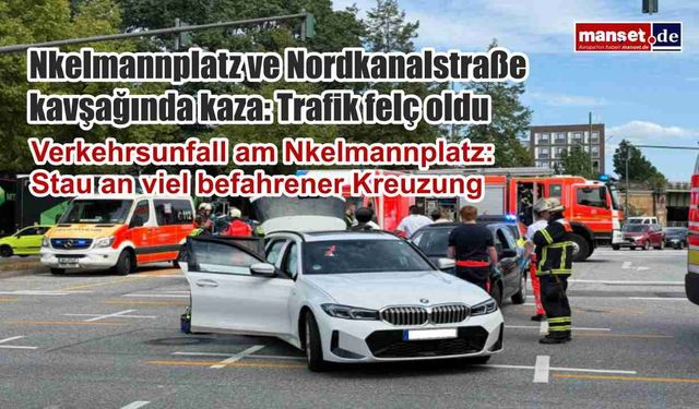 Nkelmannplatz ve Nordkanalstraße kavşağında kaza: Trafik felç oldu