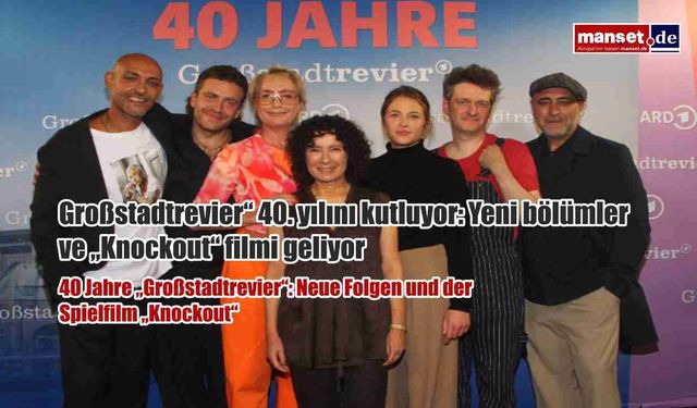 Großstadtrevier“ 40. yılını kutluyor: Yeni bölümler ve „Knockout“ filmi geliyor