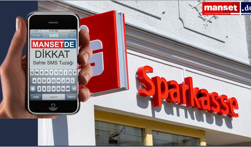 Sparkasse Müşterilerine Dolandırıcılık Uyarısı: Sahte SMS Tuzağı