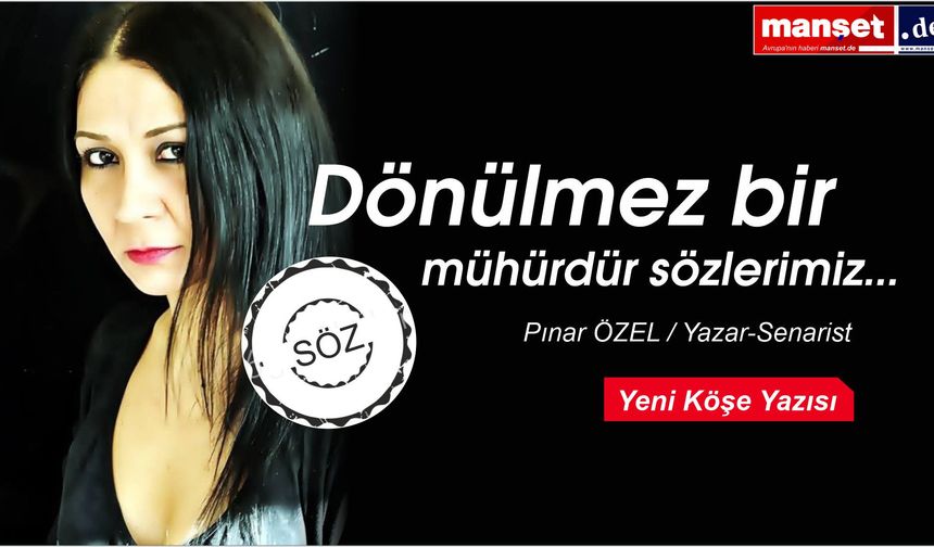 Söz, senettir...