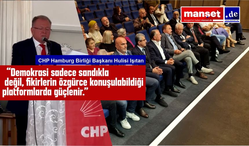 Hamburg’da CHP Paneli: Türkiye’nin Geleceği Tartışıldı, Kamuoyunda Tepkiler Yükseldi