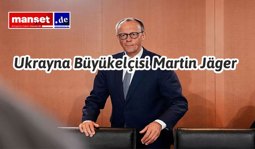 Almanya'nın Ukrayna Büyükelçisi Martin Jäger, BND'nin Yeni Başkanı Oluyor