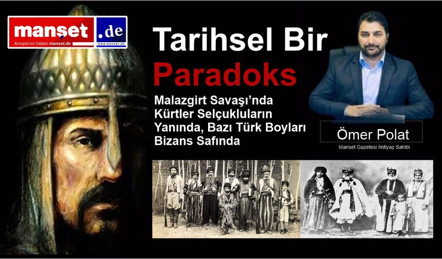 Malazgirt Savaşı’nda Kürtler Selçukluların Yanında, Bazı Türk Boyları Bizans Safında: Tarihsel Bir Paradoks