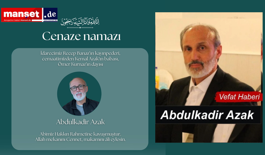 Hamburg’da Sevilen ve Sayılan Taksici Abdulkadir Azak Vefat Etti