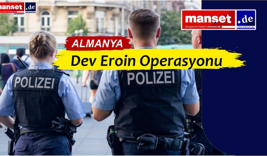 Dresden Savcılığı’ndan Dev Eroin Operasyonu: Dört Kişiye Dava