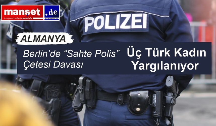 Berlin’de Şok Dava: Yaşlıları “Sahte Polis” Yöntemiyle Dolandırdılar